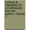 Outlines & Highlights for Constitutional Law and Politics, Volume 1 by Cram101 Textbook Reviews