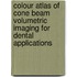 Colour Atlas Of Cone Beam Volumetric Imaging For Dental Applications