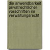 Die Anwendbarkeit privatrechtlicher Vorschriften im Verwaltungsrecht door Heinrich de Wall