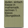 Duden. Einfach Klasse in Mathematik. Rechnen 1. Klasse. Übungsblock door Ute Müller-Wolfangel