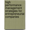 High Performance Management Strategies For Entrepreneurial Companies by Rajeswararao Chaganti