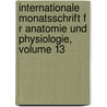 Internationale Monatsschrift F R Anatomie Und Physiologie, Volume 13 door Anonymous Anonymous