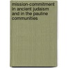 Mission-Commitment in Ancient Judaism and in the Pauline Communities by John Dickson