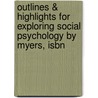Outlines & Highlights For Exploring Social Psychology By Myers, Isbn door Cram101 Textbook Reviews