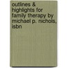 Outlines & Highlights For Family Therapy By Michael P. Nichols, Isbn by Cram101 Textbook Reviews