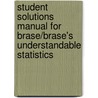 Student Solutions Manual For Brase/Brase's Understandable Statistics door Corrinne Pellillo Brase