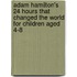 Adam Hamilton's 24 Hours That Changed The World For Children Aged 4-8