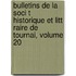 Bulletins de La Soci T Historique Et Litt Raire de Tournai, Volume 20