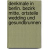 Denkmale in Berlin. Bezirk Mitte. Ortsteile Wedding und Gesundbrunnen by Matthias Donath