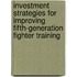 Investment Strategies for Improving Fifth-Generation Fighter Training