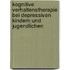 Kognitive Verhaltenstherapie bei depressiven Kindern und Jugendlichen