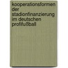 Kooperationsformen der Stadionfinanzierung im deutschen Profifußball door Markus Pauli