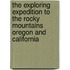 The Exploring Expedition to the Rocky Mountains Oregon and California