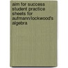 Aim For Success Student Practice Sheets For Aufmann/Lockwood's Algebra door Richard N. Aufmann