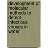 Development of Molecular Methods to Detect Infectious Viruses in Water door M. Sobsey