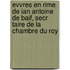 Evvres En Rime de Ian Antoine de Baif, Secr Taire de La Chambre Du Roy