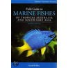 Field Guide To Marine Fishes Of Tropical Australia And South-East Asia door Gerald R. Allen