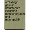 Atoll Diego Garcia: Naturschutz zwischen Menschenrecht und Machtpolitik door Peter H. Sand