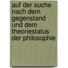 Auf der Suche nach dem Gegenstand und dem Theoriestatus der Philosophie by Lorenz B. Puntel