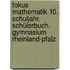 Fokus Mathematik 10. Schuljahr. Schülerbuch. Gymnasium Rheinland-Pfalz