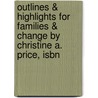 Outlines & Highlights For Families & Change By Christine A. Price, Isbn by Reviews Cram101 Textboo