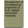 Development Of Luminescence Properties Of Eu3+-Doped Nanosized Materials door Lixin Yu