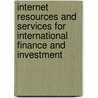 Internet Resources and Services for International Finance and Investment by Qun G. Jiao