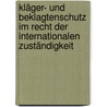 Kläger- und Beklagtenschutz im Recht der internationalen Zuständigkeit door Benedikt Buchner