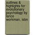 Outlines & Highlights For Evolutionary Psychology By Lance Workman, Isbn