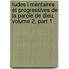 Tudes L Mentaires Et Progressives de La Parole de Dieu, Volume 2, Part 1 by Louis Burnier