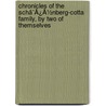 Chronicles Of The Schã¯Â¿Â½Nberg-Cotta Family, By Two Of Themselves door Elizabeth Rundlee Charles