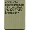 Empirische Polizeiforschung Xiii:<br>polizei: Job, Beruf Oder Profession? door Hermann Groß