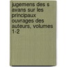 Jugemens Des S Avans Sur Les Principaux Ouvrages Des Auteurs, Volumes 1-2 door Adrien Baillet