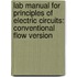 Lab Manual for Principles of Electric Circuits: Conventional Flow Version