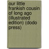 Our Little Frankish Cousin of Long Ago (Illustrated Edition) (Dodo Press) door Evaleen Stein