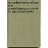 Europäische Innovations- und Spezialisierungsdynamik im Gesundheitssektor door Paul J.J. Welfens