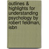 Outlines & Highlights For Understanding Psychology By Robert Feldman, Isbn by Reviews Cram101 Textboo