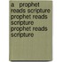 A   Prophet Reads Scripture Prophet Reads Scripture Prophet Reads Scripture