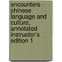 Encounters - Chinese Language and Culture, Annotated Instructor's Edition 1