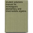 Student Solutions Manual For Mckeague's Elementary And Intermediate Algebra