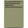 Der Verkehrsfachwirt 1. Verkehrswirtschaft, Allgemeine Verkehrsbetriebslehre door Rolf Ernst Noelke