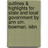 Outlines & Highlights For State And Local Government By Ann Om. Bowman, Isbn
