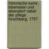 Historische Karte: Lobenstein und Ebersdorf nebst der Pflege Hirschberg, 1757 door Peter Schenk