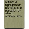 Outlines & Highlights For Foundations Of Education By Allan C. Ornstein, Isbn door Cram101 Textbook Reviews