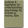 Outlines & Highlights For Understanding Psychology By Charles G. Morris, Isbn by Reviews Cram101 Textboo