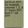 Icd-9-cm 2011 For Hospitals Volumes 1, 2, & 3 / Hcpcs 2011 Level Ii / Cpt 2011 door Carol J. Buck