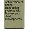 Optimization of Ozone Disinfection Systems with Flourescent- Dyed Microspheres by S. Teefy