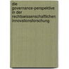 Die Governance-Perspektive in der rechtswissenschaftlichen Innovationsforschung by Wolfgang Hoffmann-Riem