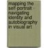 Mapping The Self-Portrait - Navigating Identity And Autobiography In Visual Art