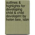 Outlines & Highlights For Developing Child & Child Developmt By Helen Bee, Isbn